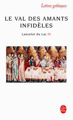 LANCELOT DU LAC - LE VAL DES AMANTS INFIDELES (LANCELOT,TOME 4)