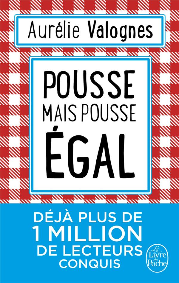 POUSSE MAIS POUSSE EGAL