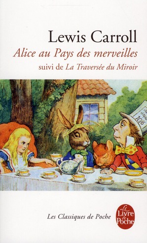 ALICE AU PAYS DES MERVEILLES, SUIVI DE DE L'AUTRE COTE DU MIROIR