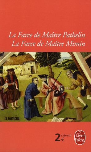 LA FARCE DE MAITRE PATELIN ET LA FARCE DE MIMIN