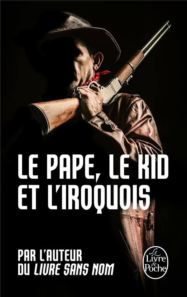 LE PAPE, LE KID ET L'IROQUOIS (BOURBON KID, TOME 6)