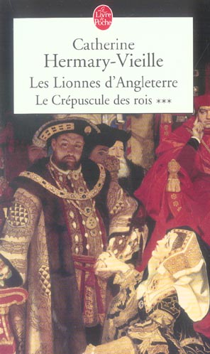 LES LIONNES D'ANGLETERRE (LE CREPUSCULE DES ROIS, TOME 3)