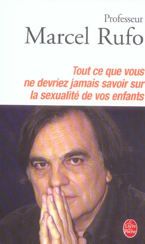 TOUT CE QUE VOUS NE DEVRIEZ JAMAIS SAVOIR SUR LA SEXUALITE DE VOS ENFANTS