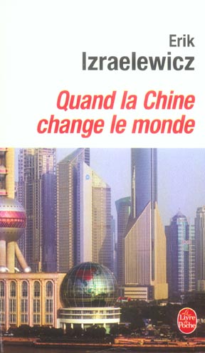 QUAND LA CHINE CHANGE LE MONDE
