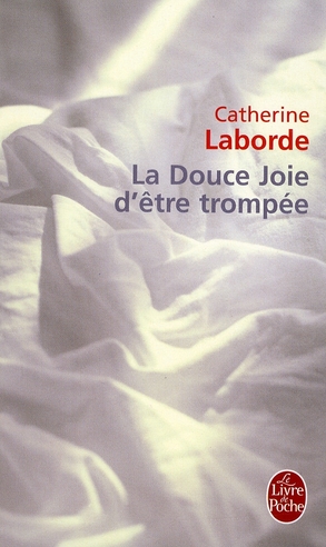 LA DOUCE JOIE D'ETRE TROMPEE