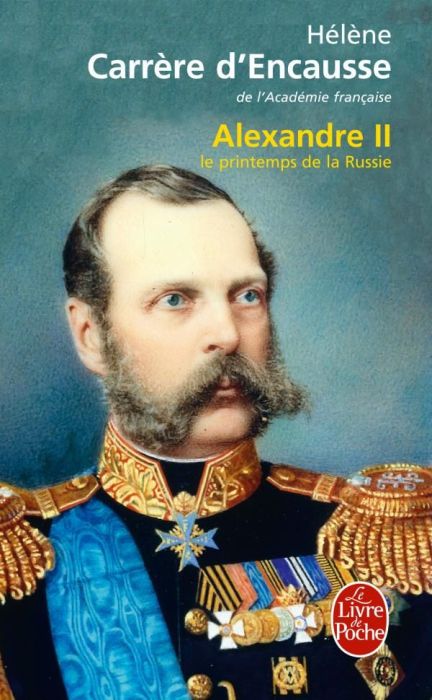 ALEXANDRE II : LE PRINTEMPS DE LA RUSSIE