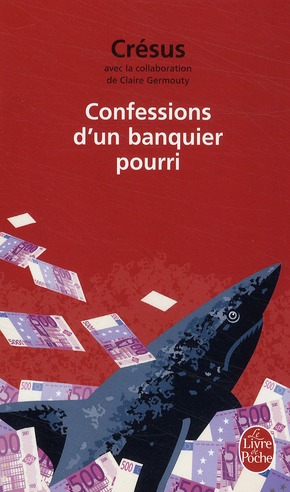 CONFESSIONS D'UN BANQUIER POURRI