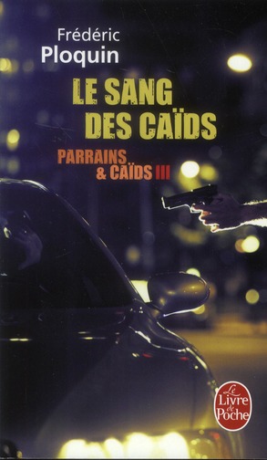 LE SANG DES CAIDS (PARRAINS ET CAIDS, TOME 3)