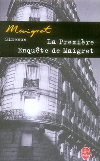 LA PREMIERE ENQUETE DE MAIGRET