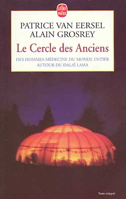 LE CERCLE DES ANCIENS - DES HOMMES-MEDECINE DU MONDE ENTIER AUTOUR DU DALAI LAMA