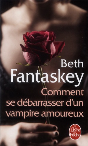 COMMENT SE DEBARRASSER D'UN VAMPIRE AMOUREUX