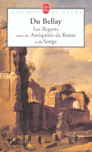 LES REGRETS SUIVIS DES ANTIQUITES DE ROME ET DU SONGE