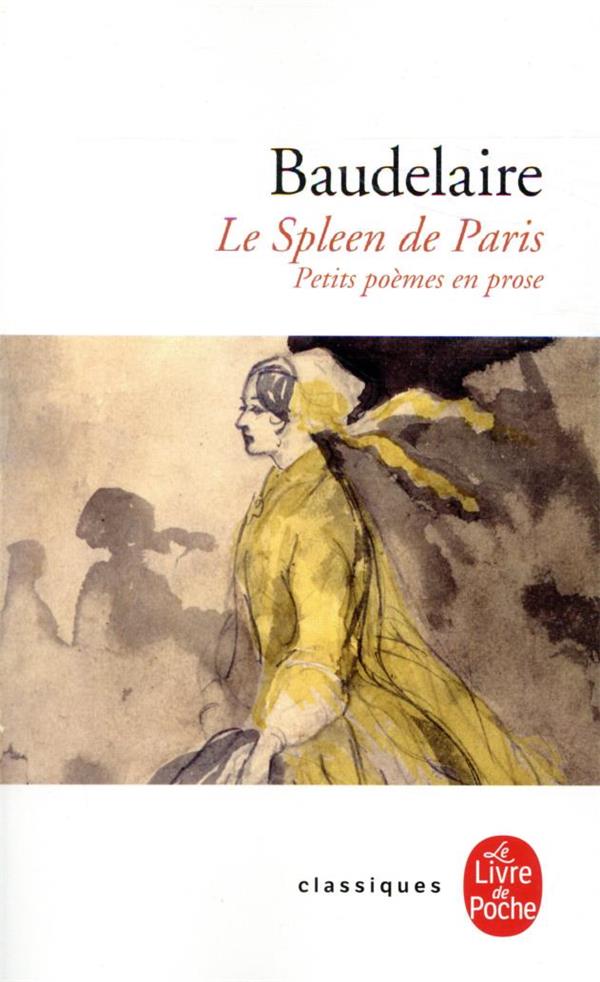 LE SPLEEN DE PARIS - PETITS POEMES EN PROSE