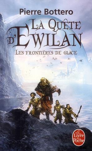 LES FRONTIERES DE GLACE (LA QUETE D'EWILAN, TOME 2)