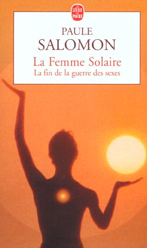 LA FEMME SOLAIRE - LA FIN DE LA GUERRE DES SEXES