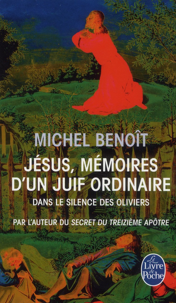 JESUS, MEMOIRES D'UN JUIF ORDINAIRE - DANS LE SILENCE DES OLIVIERS