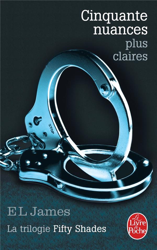 CINQUANTE NUANCES PLUS CLAIRES (CINQUANTE NUANCES, TOME 3) - LA TRILOGIE FIFTY SHADES