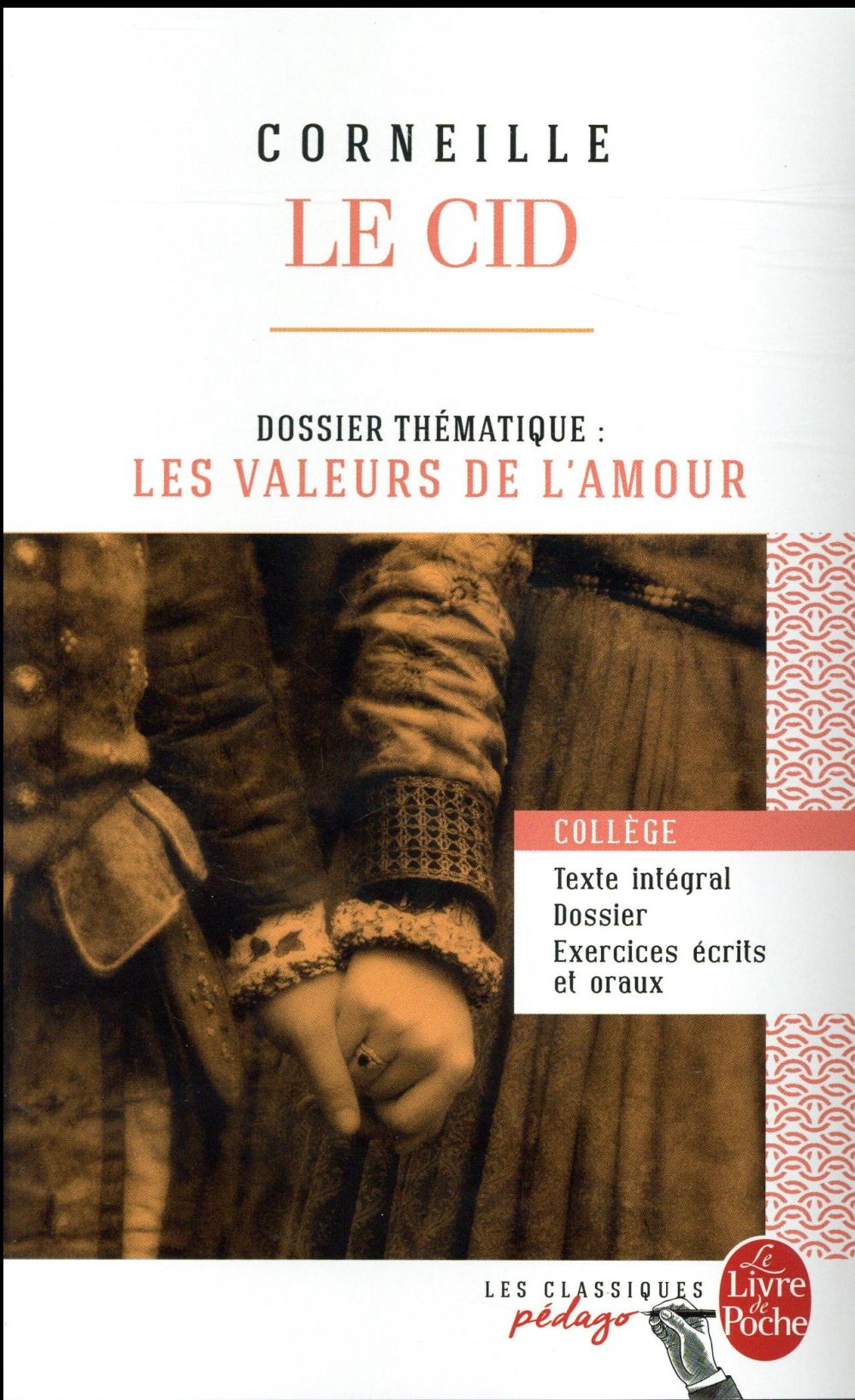 LE CID (EDITION PEDAGOGIQUE) - DOSSIER THEMATIQUE : LES PARADOXES DE L'AMOUR