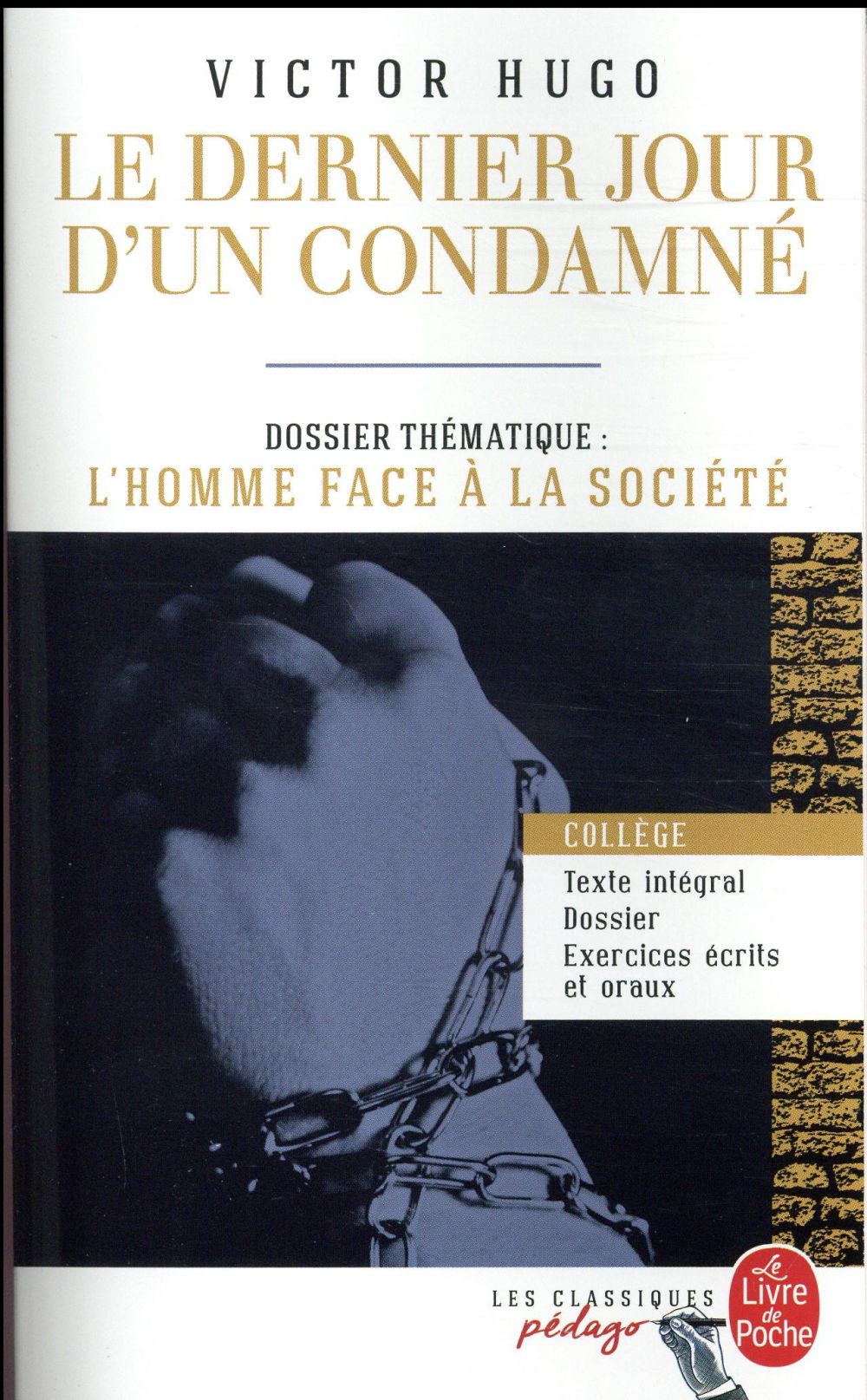 LE DERNIER JOUR D'UN CONDAMNE (EDITION PEDAGOGIQUE) - DOSSIER THEMATIQUE : L'HOMME FACE A SES BOURRE