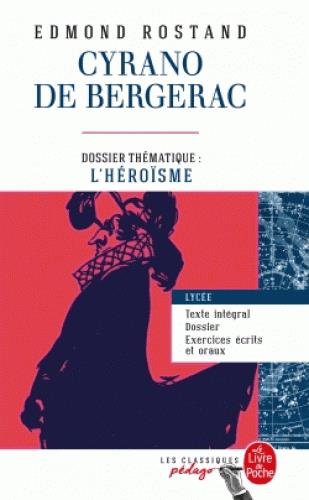CYRANO DE BERGERAC (EDITION PEDAGOGIQUE) - DOSSIER THEMATIQUE : L'HEROISME