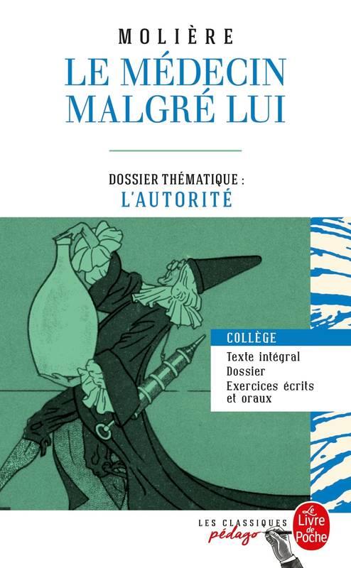 LE MEDECIN MALGRE LUI (EDITION PEDAGOGIQUE) - DOSSIER THEMATIQUE : L'AUTORITE