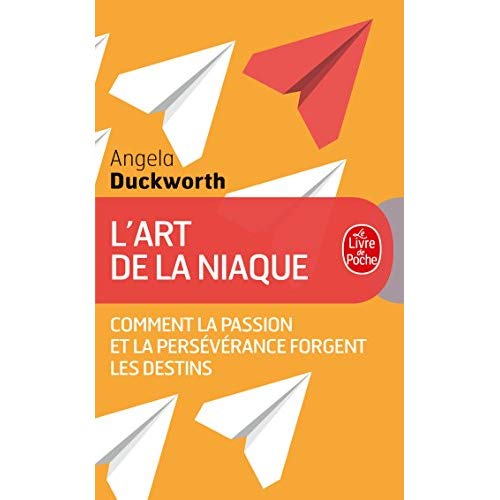 L'ART DE LA NIAQUE - COMMENT LA PASSION ET LA PERSEVERANCE FORGENT LES DESTINS