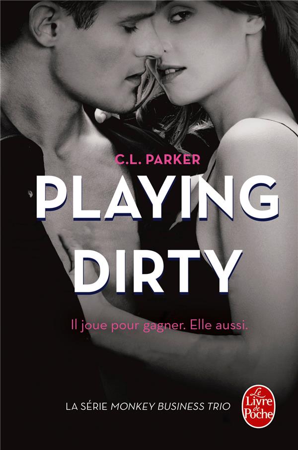 PLAYING DIRTY (THE MONKEY BUSINESS, TOME 1)