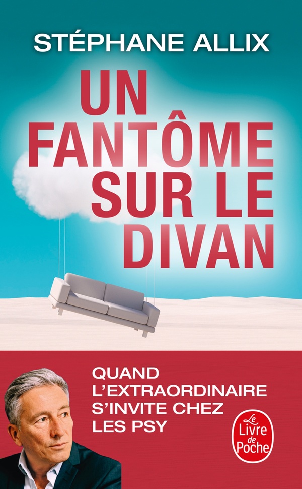 UN FANTOME SUR LE DIVAN - QUAND L'EXTRAORDINAIRE S'INVITE CHEZ LES PSY