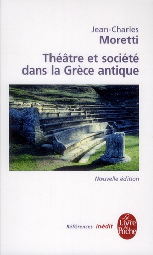 THEATRE ET SOCIETE DANS LA GRECE ANTIQUE - INEDIT