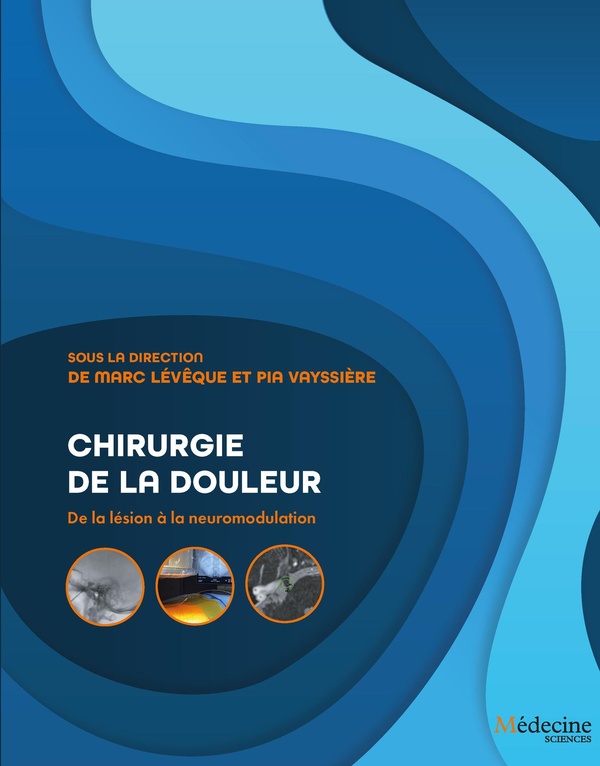 CHIRURGIE DE LA DOULEUR - DE LA LESION A LA NEUROMODULATION