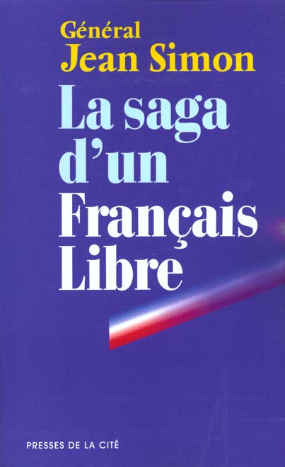 LA SAGA D'UN FRANCAIS LIBRE