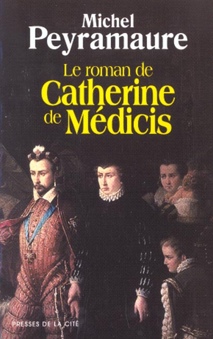LE ROMAN DE CATHERINE DE MEDICIS