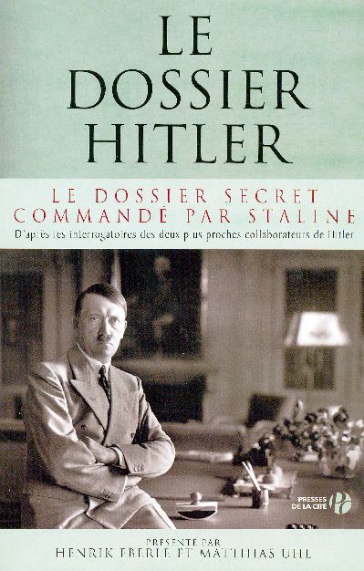 LE DOSSIER HITLER LE DOSSIER SECRET COMMANDE PAR STALINE