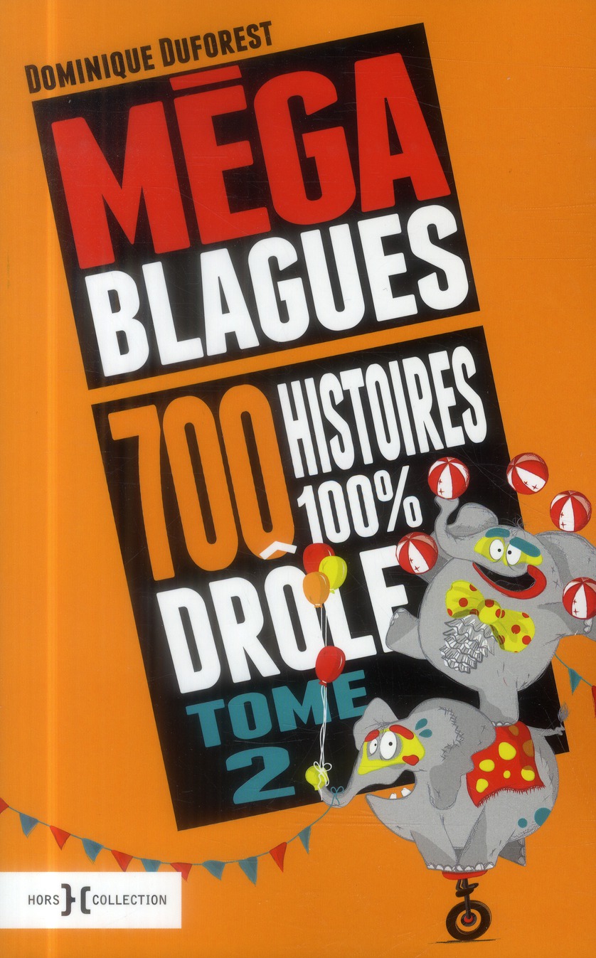 MEGA BLAGUES - 700 HISTOIRES 100% DROLES - TOME 2 - VOL02