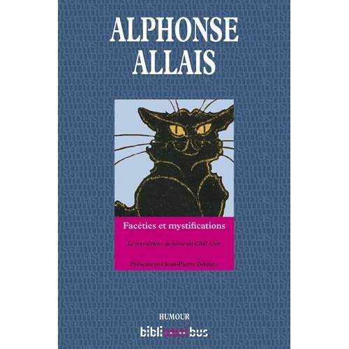 D'ALPHONSE A ALLAIS - SES FACETIES ET MYSTIFICATIONS