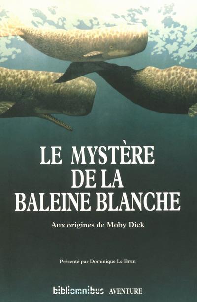 LE MYSTERE DE LA BALEINE BLANCHE