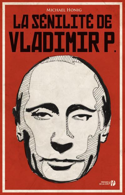 LA SENILITE DE VLADIMIR P.