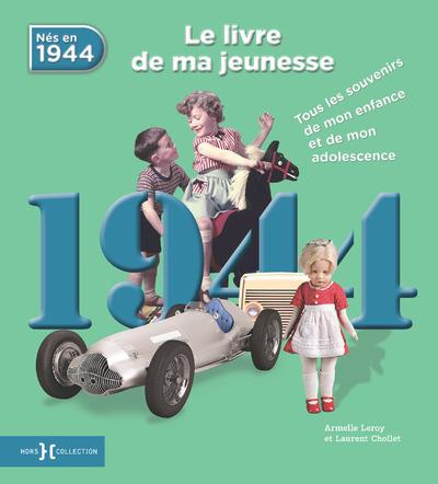 1944, LE LIVRE DE MA JEUNESSE - NOUVELLE EDITION