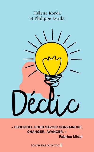 DECLIC - QUAND UN MOT SUFFIT POUR CHANGER UNE VIE