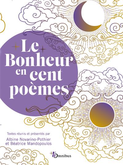 LE BONHEUR EN CENT POEMES