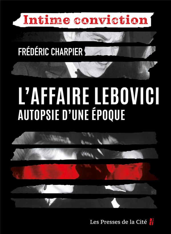 L'AFFAIRE LEBOVICI - AUTOPSIE D'UNE EPOQUE