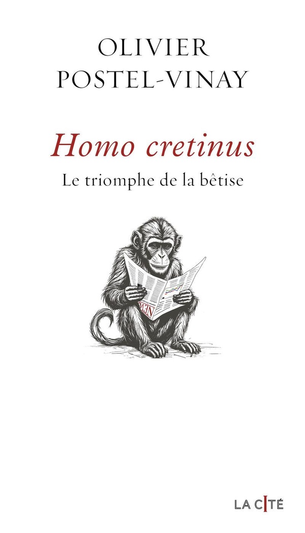 HOMO CRETINUS. LE TRIOMPHE DE LA BETISE