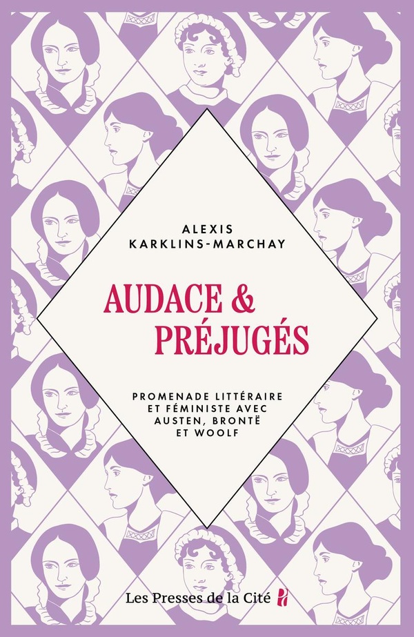 AUDACE & PREJUGES - PROMENADE LITTERAIRE ET FEMINISTE AVEC AUSTEN, BRONTE ET WOOLF