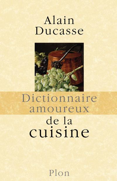 DICTIONNAIRE AMOUREUX DE LA CUISINE