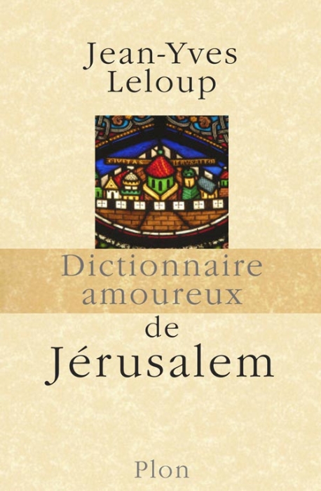 DICTIONNAIRE AMOUREUX DE JERUSALEM