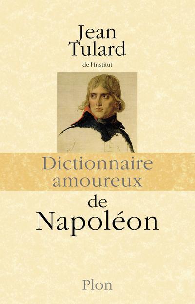 DICTIONNAIRE AMOUREUX DE NAPOLEON