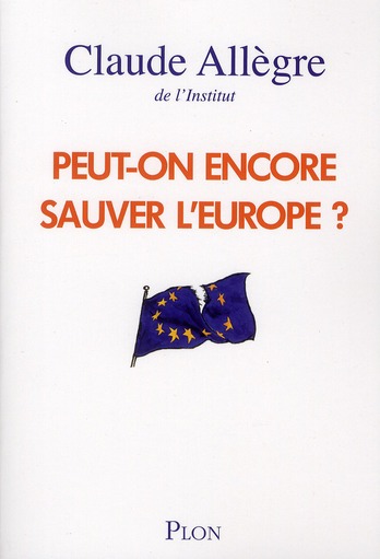 PEUT-ON ENCORE SAUVER L'EUROPE ?