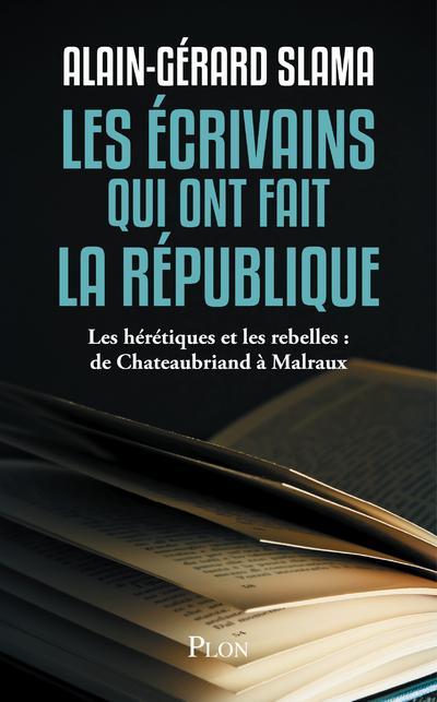 LES ECRIVAINS QUI ONT FAIT LA REPUBLIQUE - VOL02