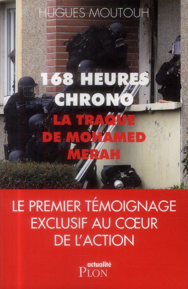 168 HEURES CHRONO : LA TRAQUE DE MOHAMED MERAH