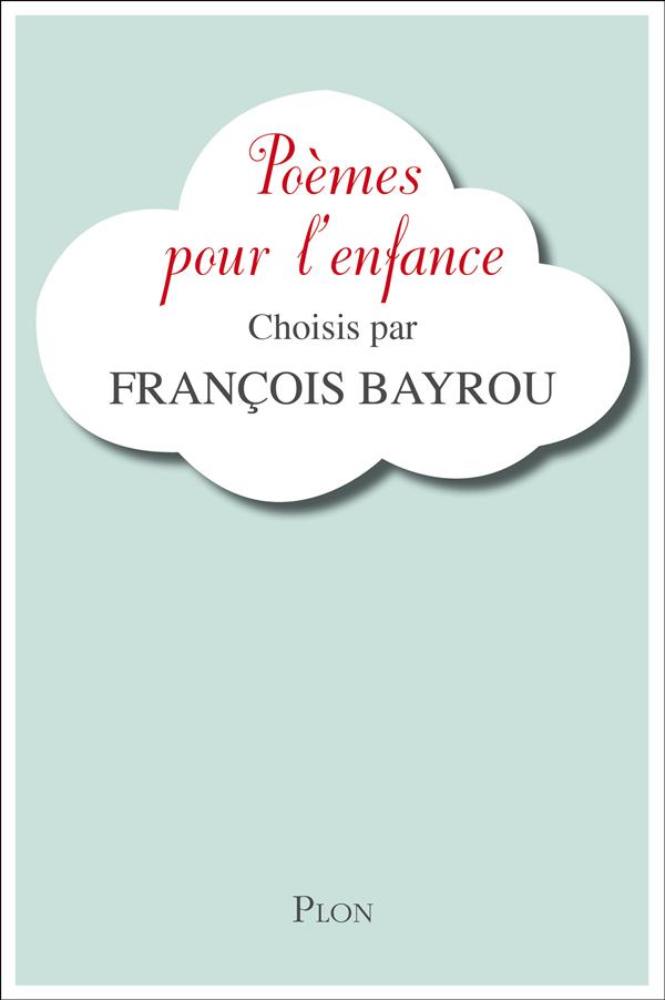 POEMES POUR L'ENFANCE CHOISIS PAR FRANCOIS BAYROU